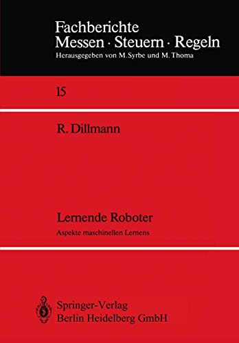 9783540190790: Lernende Roboter: Aspekte Maschinellen Lernens (Fachberichte Messen - Steuern - Regeln) (German Edition): 15