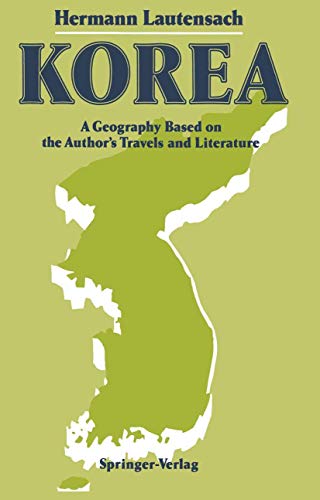 9783540191391: Korea: A Geography Based on the Author's Travels and Literature