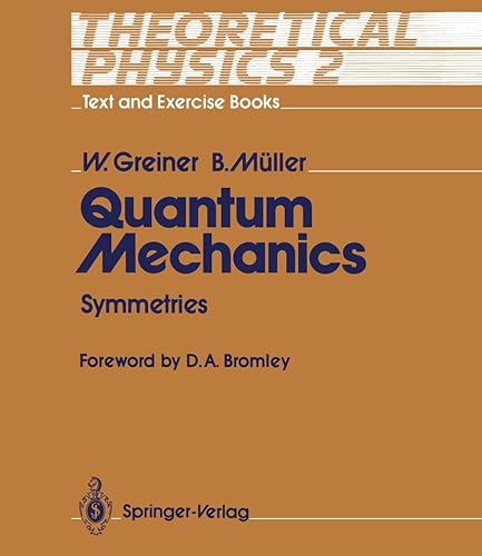 Theoretical Physics - Text and Exercise Books: Volume 2: Quantum Mechanics. Symmetries (9783540192015) by Walter Greiner,Berndt Ma1/4ller,Berndt Mller