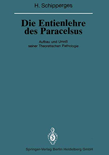 9783540192329: Die Entienlehre des Paracelsus: Aufbau und Umri seiner Theoretischen Pathologie