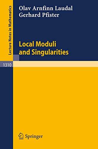 Stock image for Local Moduli and Singularities (Lecture Notes in Mathematics, 1310) for sale by GF Books, Inc.