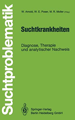 9783540192787: Suchtkrankheiten: Diagnose, Therapie Und Analytischer Nachweis (Suchtproblematik)