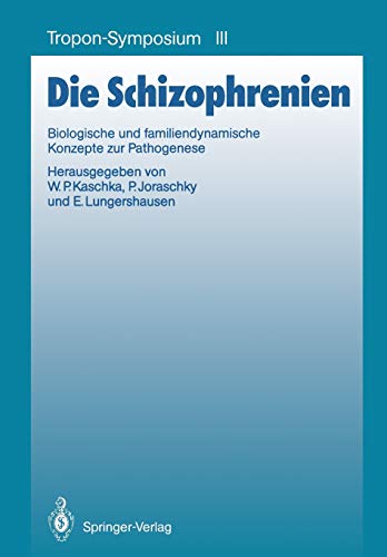 9783540192909: Die Schizophrenien: Biologische und familiendynamische Konzepte zur Pathogenese: 3 (Bayer-ZNS-Symposium)
