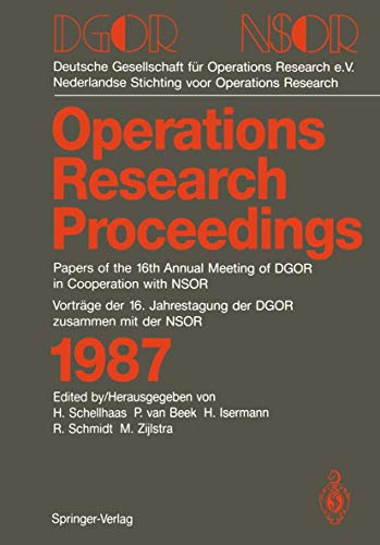 Stock image for DGOR/NSOR: Papers of the 16th Annual Meeting of DGOR in Cooperation with NSOR/Vortrge der 16. Jahrestagung der DGOR zusammen mit der NSOR (Operations . 1987) (German and English Edition. for sale by Antiquariat im Hufelandhaus GmbH  vormals Lange & Springer