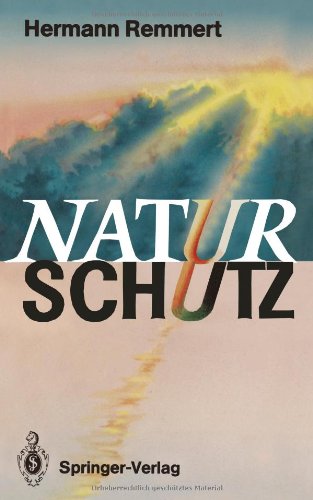 Naturschutz: Ein Lesebuch Nicht Nur Fur Planer, Politiker Und Polizisten, Publizisten Und Juristen (German Edition) - Remmert, Hermann