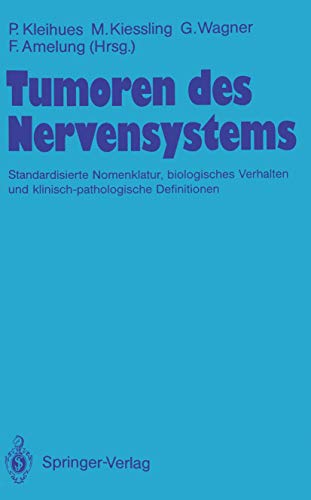 9783540193807: Tumoren des Nervensystems: Standardisierte Nomenklatur, biologisches Verhalten und klinisch-pathologische Definitionen (German Edition)