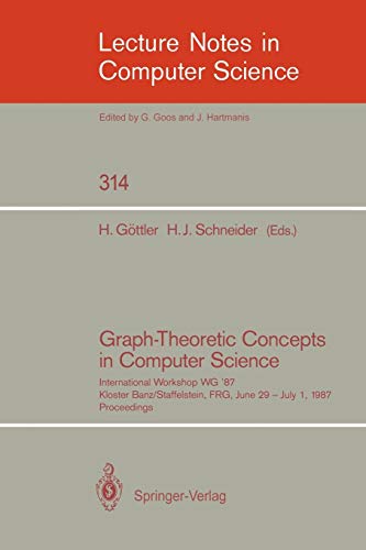 Stock image for Lecture Notes in Computer Science, Volume 314: Graph-Theoretic Concepts in Computer Science, Proceedings of International Workshop WG '87, June-July 1987, Staffelstein, FRG for sale by SUNSET BOOKS