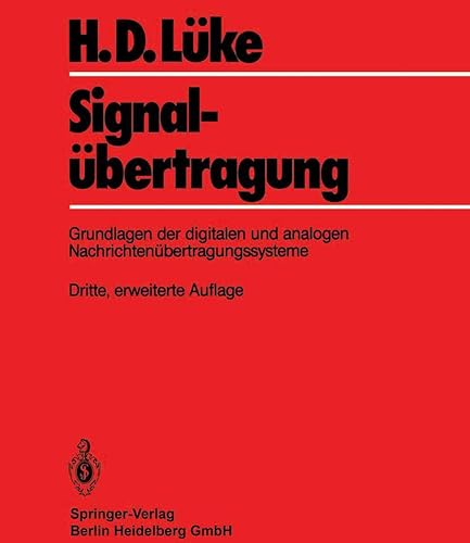 Signalübertragung: Grundlagen der digitalen und analogen Nachrichtenübertragungssysteme - Lüke Hans, D.