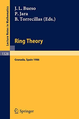 Ring Theory : Proceedings of a Conference held in Granada, Spain, September 1-6, 1986 - Jose L. Bueso