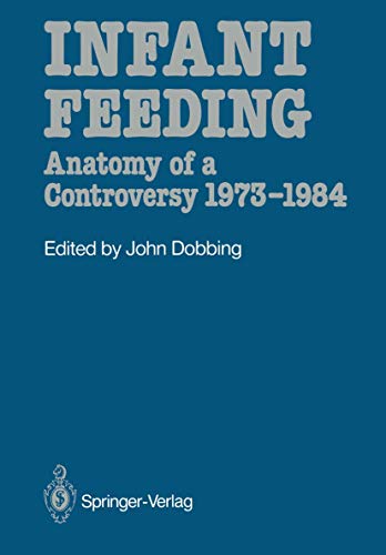 Stock image for Infant Feeding: Anatomy of a Controversy 1973-1984 for sale by BookHolders