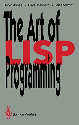 The Art of Lisp Programming (9783540195689) by Jones, Robin; Maynard, Clive; Stewart, Ian