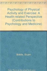 Beispielbild fr Psychology of Physical Activity and Exercise: A Health-Related Perspective (Contributions to Psychology and Medicine) zum Verkauf von Phatpocket Limited