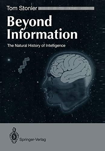 Beispielbild fr Beyond Information: The Natural History of Intelligence zum Verkauf von Bookmans