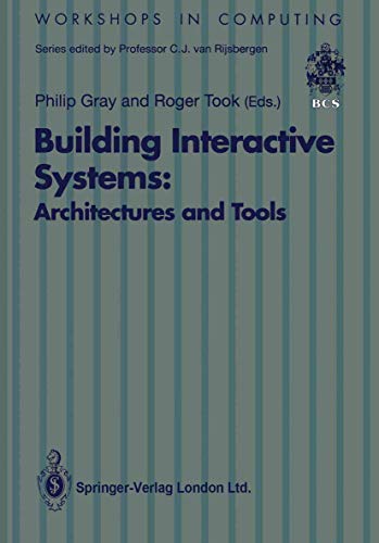 Stock image for Building Interactive Systems: Architectures and Tools (Workshops in Computing) for sale by Zubal-Books, Since 1961