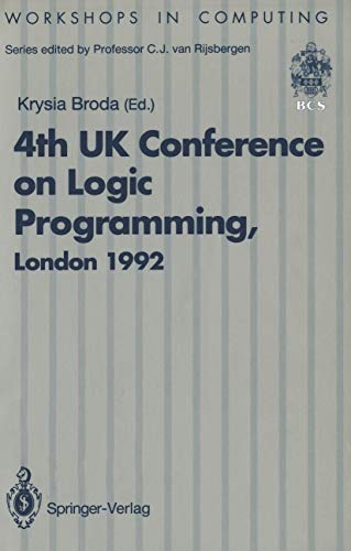 Stock image for ALPUK92: Proceedings of the 4th UK Conference on Logic Programming, London, 30 March - 1 April 1992 for sale by PsychoBabel & Skoob Books