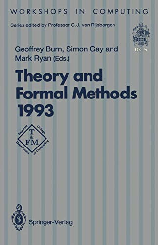 Beispielbild fr Theory and Formal Methods 1993: Proceedings of the First Imperial College Department of Computing Workshop on Theory and Formal Methods, Isle of Tho (Workshops in Computing) zum Verkauf von Zubal-Books, Since 1961