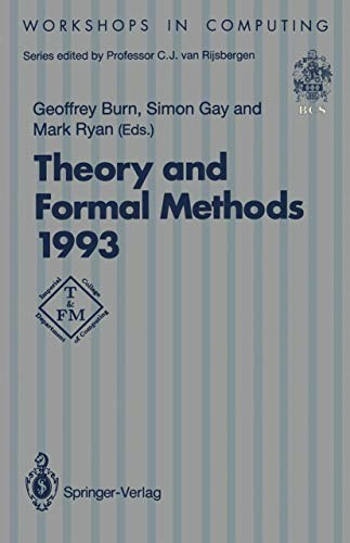 Imagen de archivo de Theory and Formal Methods 1993: Proceedings of the First Imperial College Department of Computing Workshop on Theory and Formal Methods, Isle of Tho (Workshops in Computing) a la venta por Zubal-Books, Since 1961