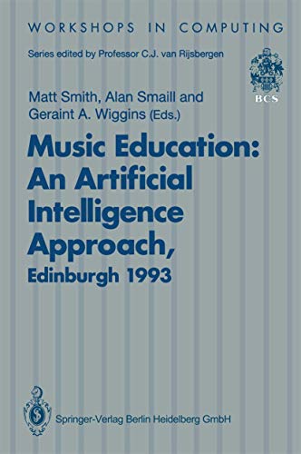 Stock image for Music Education: An Artificial Intelligence Approach: Proceedings of a Workshop Held As Part of Ai-ed 93, World Conference on Artificial Int for sale by Ammareal