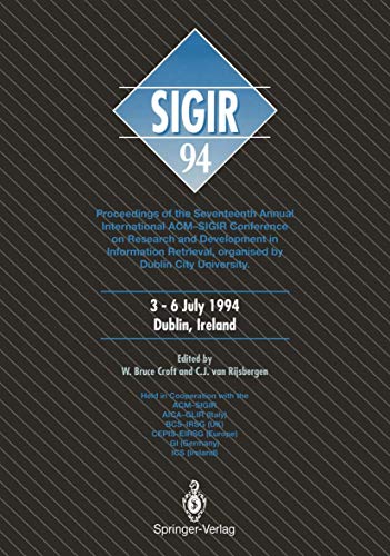 Beispielbild fr SIGIR '94: Proceedings of the Seventeenth Annual International ACM-SIGIR Conference on Research and Development in Information Retrieval, organised by Dublin City University zum Verkauf von BookHolders