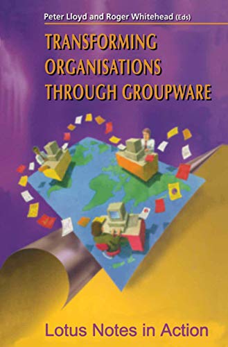 Beispielbild fr Transforming Organisations Through Groupware: Lotus Notes in Action (CSCW: Computer Supported Cooperative Work) zum Verkauf von medimops