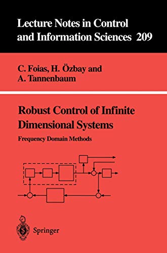 Robust Control of Infinite Dimensional Systems: Frequency Domain Methods (Lecture Notes in Control and Information Sciences, 209) (9783540199946) by Foias, Ciprian