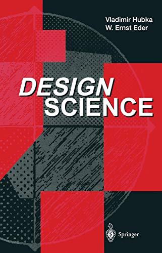 Stock image for Design Science: Introduction to the Needs, Scope and Organization of Engineering Design Knowledge for sale by GF Books, Inc.