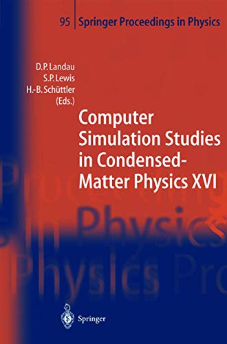 Computer Simulation Studies in Condensed Matter Physics XVI. Proceedings of the Fifteenth Worksho...