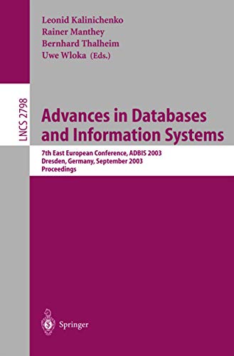 Imagen de archivo de Advances in Databases and Information Systems: 7th East European Conference, ADBIS 2003, Dresden, Germany, September 3-6, 2003, Proceedings (Lecture Notes in Computer Science) a la venta por GuthrieBooks