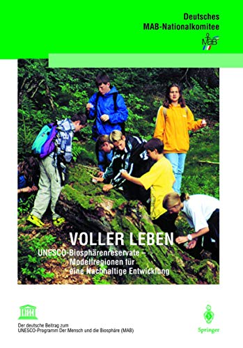 Stock image for Voller Leben: UNESCO Biosphrenreservate - Modellregionen fr eine Nachhaltige Entwicklung for sale by medimops