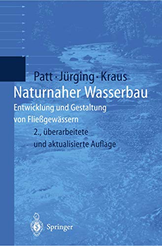 9783540200956: Naturnaher Wasserbau: Entwicklung Und Gestaltung Von Flieagewassern