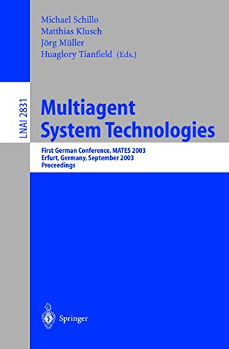 9783540201243: Multiagent System Technologies: First German Conference, MATES 2003, Erfurt, Germany, September 22-25, 2003, Proceedings
