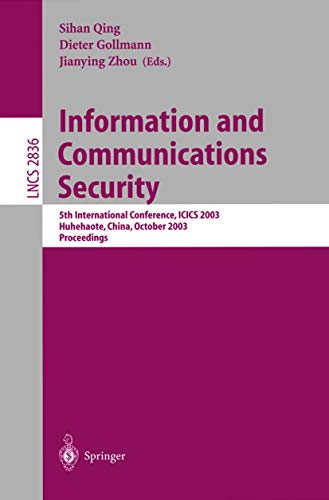 Stock image for Information and Communications Security: 5th International Conference, ICICS 2003, Huhehaote, China, October 10-13, 2003, Proceedings (Lecture Notes in Computer Science) for sale by GuthrieBooks