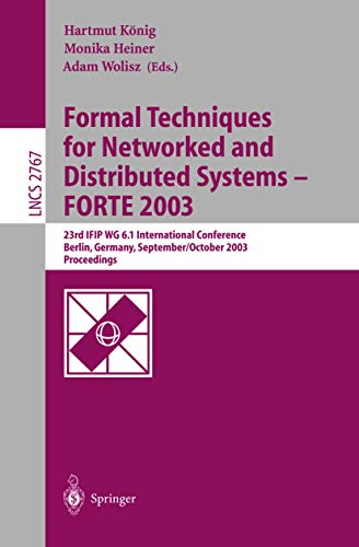 9783540201755: Formal Techniques for Networked and Distributed Systems - FORTE 2003: 23rd IFIP WG 6.1 International Conference, Berlin, Germany, September 29 -- October 2, 2003: 2767