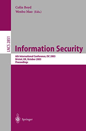 Stock image for Information Security: 6th International Conference, ISC 2003, Bristol, UK, October 1-3, 2003, Proceedings (Lecture Notes in Computer Science) for sale by GuthrieBooks