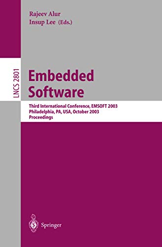 Stock image for Embedded Software: Third International Conference, EMSOFT 2003, Philadelphia, PA, USA, October 13-15, 2003, Proceedings (Lecture Notes in Computer Science) for sale by GuthrieBooks