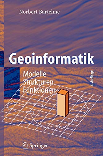 Beispielbild fr Geoinformatik: Modelle, Strukturen, Funktionen (German Edition) zum Verkauf von medimops