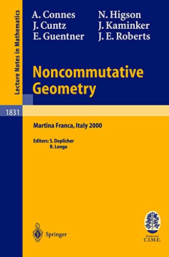 Noncommutative Geometry: Lectures given at the C.I.M.E. Summer School held in Martina Franca, Italy, September 3-9, 2000 (Lecture Notes in Mathematics, 1831) (9783540203575) by Connes, Alain