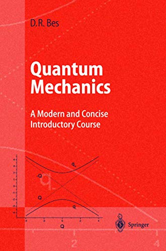 Quantum Mechanics: A Modern and Concise Introductory Course (Advanced Texts in Physics)