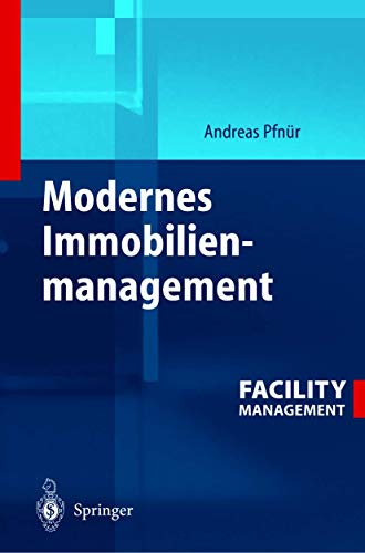 Stock image for Modernes Immobilienmanagement: Facility Management, Corporate Real Estate Management und Real Estate Investment Management for sale by medimops