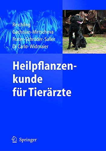 Heilpflanzenkunde fÃ¼r TierÃ¤rzte (German Edition) (9783540204176) by Rosa Gachnian-Mirtscheva Marijke Frater-Schrvder Jurgen Reichling
