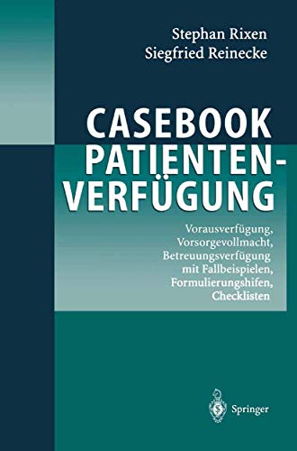 Beispielbild fr Casebook Patientenverfgung: Vorausverfgung, Vorsorgevollmacht, Betreuungsverfgung mit Fallbeispielen, Formulierungsbeispielen, Checklisten zum Verkauf von medimops