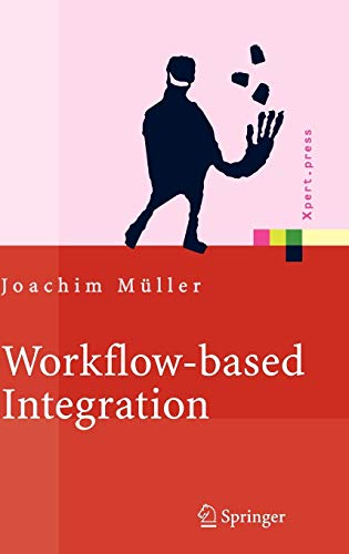 Beispielbild fr Workflow-based Integration: Grundlagen, Technologien, Management (Xpert.press) zum Verkauf von medimops