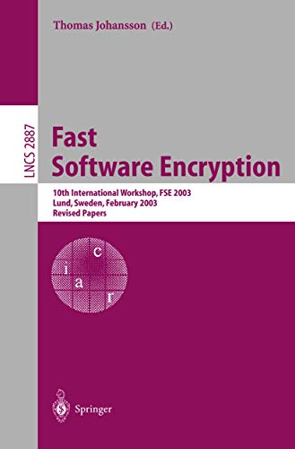 Fast Software Encryption: 10th International Workshop, FSE 2003, Lund, Sweden, February 2003 Revi...