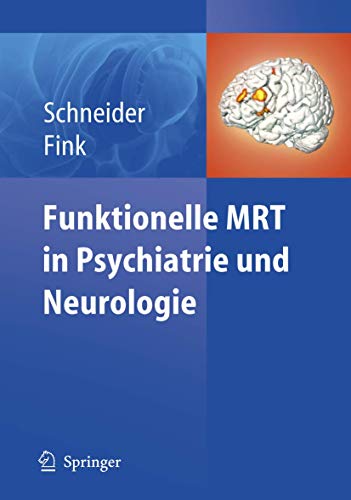 Funktionelle MRT in Psychiatrie und Neurologie [Gebundene Ausgabe] von Frank Schneider (Herausgeber), Gereon R. Fink (Herausgeber) - Frank Schneider (Herausgeber), Gereon R. Fink (Herausgeber)