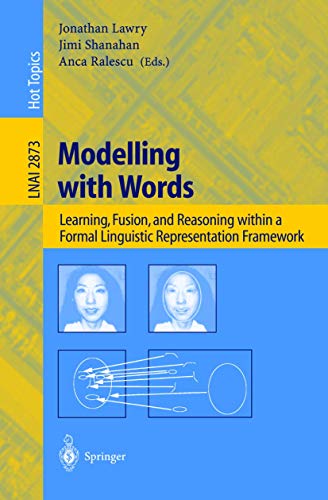 Imagen de archivo de Modelling with Words : Learning, Fusion, and Reasoning within a Formal Linguistic Representation Framework a la venta por Chiron Media