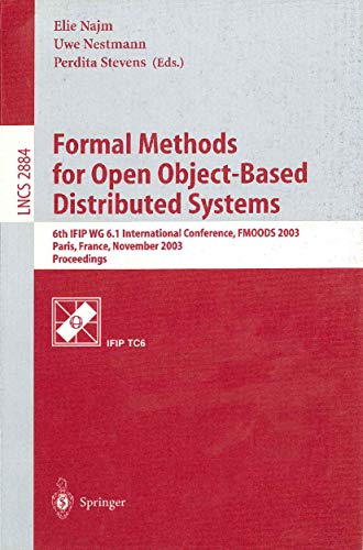 Stock image for Formal Methods for Open Object-Based Distributed Systems: 6th Ifip Wg 6.1 International Conference, Fmoods 2003, Paris, France, November 19- for sale by Ammareal