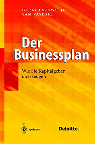 Der Businessplan Wie Sie Kapitalgeber überzeugen - Schwetje, Gerald und Sam Vaseghi