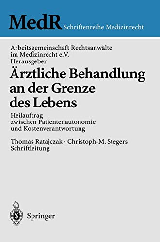 Beispielbild fr ?rztliche Behandlung an der Grenze des Lebens: Heilauftrag Zwischen Patientenautonomie Und Kostenverantwortung (MedR Schriftenreihe Medizinrecht) zum Verkauf von Reuseabook