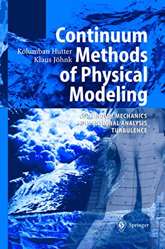 9783540206194: Continuum Methods of Physical Modeling: Continuum Mechanics, Dimensional Analysis, Turbulence