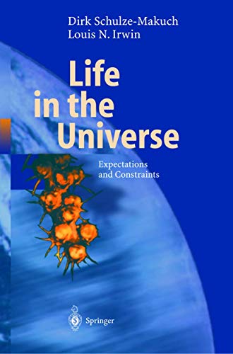 Beispielbild fr Life in the Universe: Expectations and Constraints (Advances in Astrobiology and Biogeophysics) zum Verkauf von Bahamut Media